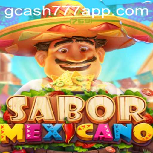 SaborMexicano: Dive into a Flavorful Gaming Experience with Gcash777